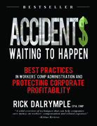 Accidents Waiting to Happen: Best Practices in Workers' Comp Admin. and Protecting Corp. Profitability 